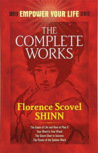 The Complete Works of Florence Scovel Shinn By Florence Scovel Shinn - Paperback
