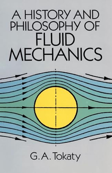 A History and Philosophy of Fluid Mechanics By G. A. Tokaty - Paperback