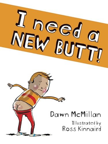 I Need a New Butt! By Dawn McMillan - Paperback