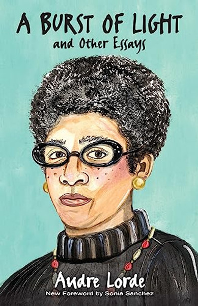 A Burst of Light and Other Essays By Audre Lorde - Hardcover