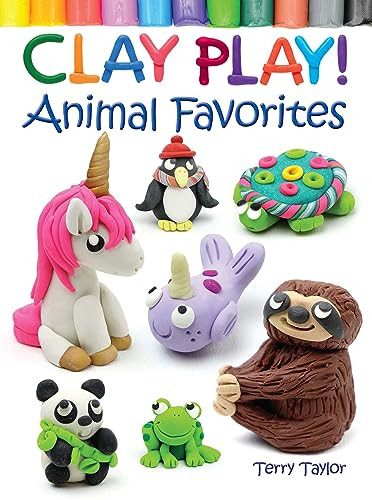 Clay Play! Animal Favorites By Terry Taylor - Paperback