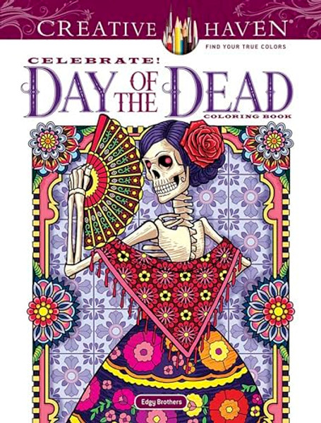 Creative Haven Celebrate! Day of the Dead Coloring Book By David Edgerly - Paperback
