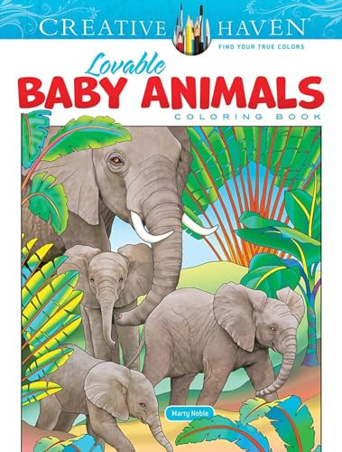 Creative Haven Lovable Baby Animals Coloring Book By Marty Noble - Paperback