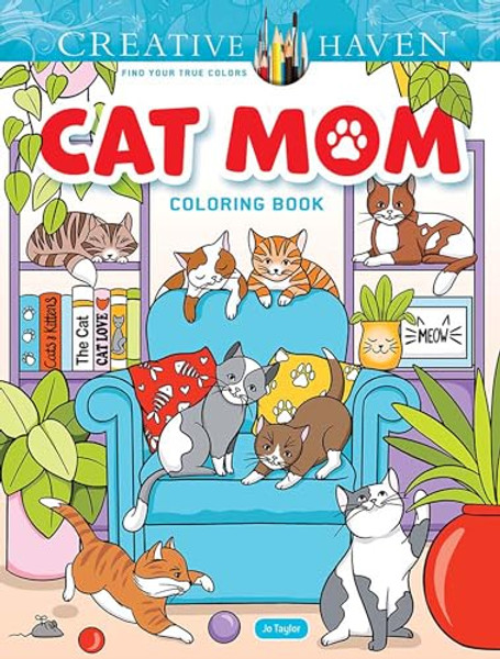 Creative Haven Cat Mom Coloring Book By Jo Taylor - Paperback Creative Haven Cat Mom Coloring Book By Jo Taylor - Paperback