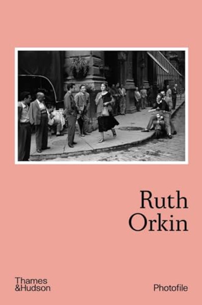 Ruth Orkin (Photofile) By Anne Morin - Paperback