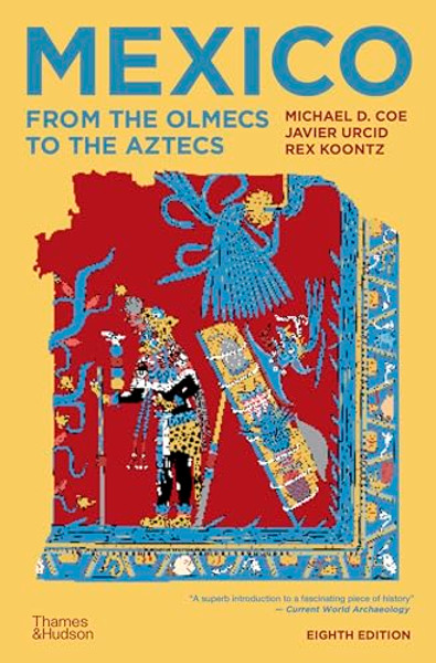 Mexico: From the Olmecs to the Aztecs By Michael D. Coe - Paperback