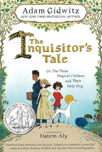 The Inquisitor's Tale: Or, the Three Magical Children and Their Holy Dog By Adam Gidwitz - Hardcover