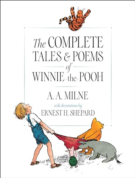 The Complete Tales and Poems of Winnie-The-Pooh By A. A. Milne - Hardcover