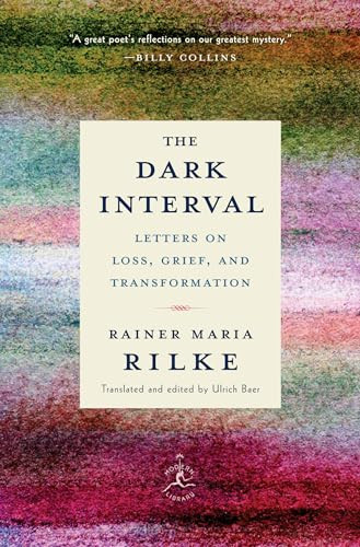 The Dark Interval: Letters on Loss, Grief, and Transformation By Rainer Maria Rilke - Hardcover