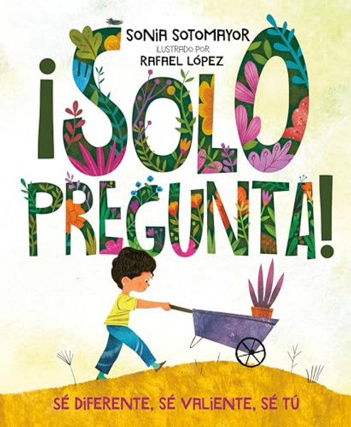 Solo Pregunta!: S Diferente, S Valiente, S T By Sonia Sotomayor - Hardcover