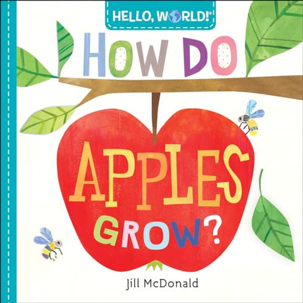 Hello, World! How Do Apples Grow? By Jill McDonald - Board Books