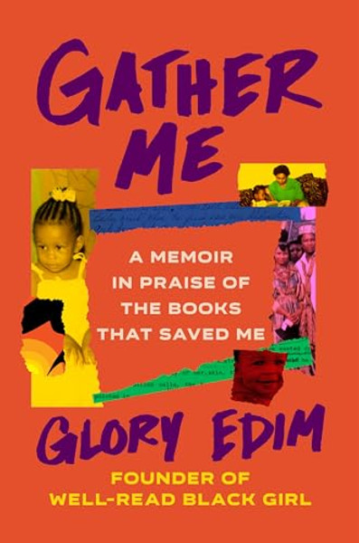 Gather Me: A Memoir in Praise of the Books That Saved Me By Glory Edim - Hardcover