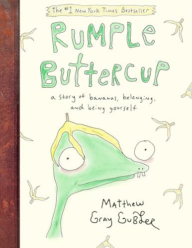 Rumple Buttercup: A Story of Bananas, Belonging, and Being Yourself By Matthew Gray Gubler - Hardcover