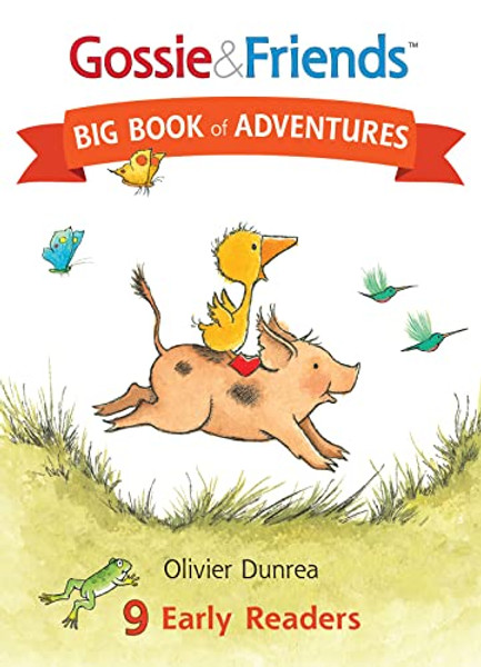 Gossie & Friends Big Book of Adventures By Olivier Dunrea - Hardcover