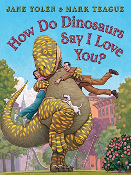 How Do Dinosaurs Say I Love You? By Jane Yolen - Hardcover