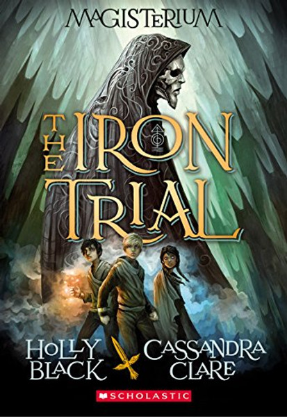 The Iron Trial (Magisterium #1): Volume 1 By Holly Black - Paperback The Iron Trial (Magisterium #1): Volume 1 By Holly Black - Paperback
