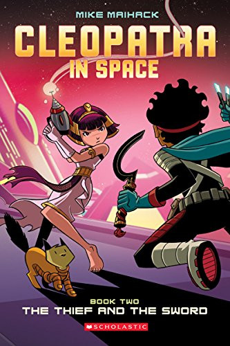 The Thief and the Sword: A Graphic Novel (Cleopatra in Space #2): Volume 2 By Mike Maihack - Paperback