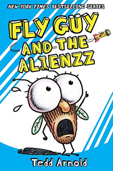 Fly Guy and the Alienzz (Fly Guy #18): Volume 18 By Tedd Arnold - Hardcover