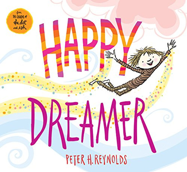 Happy Dreamer By Peter H. Reynolds - Hardcover