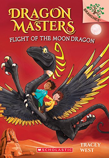 Flight of the Moon Dragon: A Branches Book (Dragon Masters #6): Volume 6 By Tracey West - Paperback