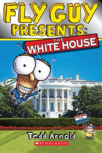 Fly Guy Presents: The White House (Scholastic Reader, Level 2) By Tedd Arnold - Paperback