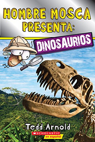 Lector de Scholastic, Nivel 2: Hombre Mosca Presenta: Dinosaurios (Fly Guy Presents: Dinosaurs) By Tedd Arnold - Paperback Lector de Scholastic, Nivel 2: Hombre Mosca Presenta: Dinosaurios (Fly Guy Presents: Dinosaurs) By Tedd Arnold - Paperback