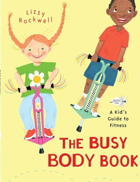 The Busy Body Book: A Kid's Guide to Fitness By Lizzy Rockwell - Paperback