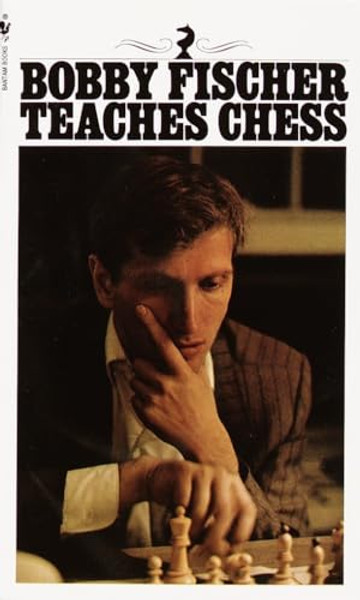 Bobby Fischer Teaches Chess By Bobby Fischer - Mass Market Paperbound Bobby Fischer Teaches Chess By Bobby Fischer - Mass Market Paperbound