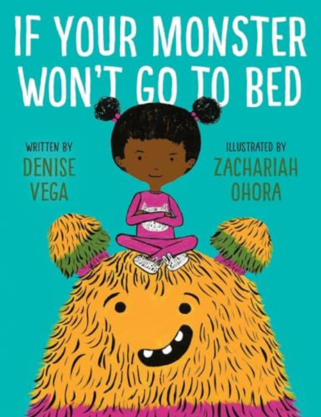 If Your Monster Won't Go to Bed By Denise Vega - Hardcover