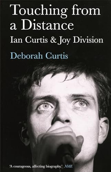 Touching from a Distance: Ian Curtis & Joy Division By Deborah Curtis - Paperback