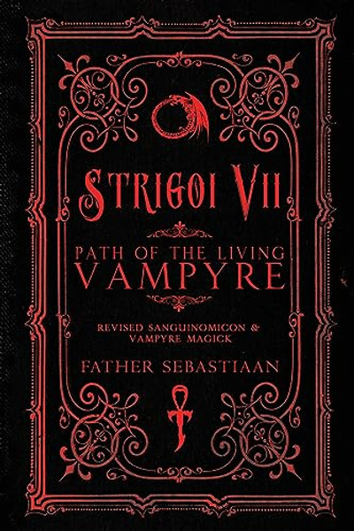 Strigoi Vii: Path of the Living Vampyre By Father Sebastiaan - Paperback Strigoi Vii: Path of the Living Vampyre By Father Sebastiaan - Paperback