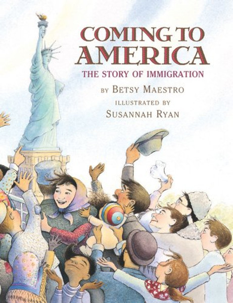 Coming to America: The Story of Immigration By Betsy Maestro - Hardcover