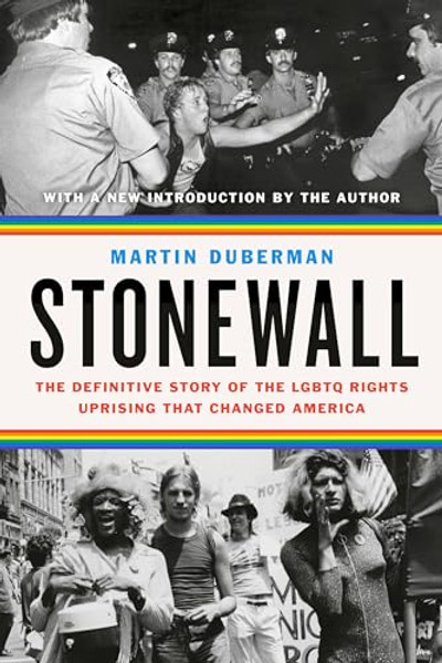 Stonewall: The Definitive Story of the LGBTQ Rights Uprising That Changed America By Martin Duberman - Paperback