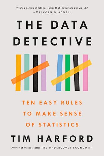 The Data Detective: Ten Easy Rules to Make Sense of Statistics By Tim Harford - Paperback
