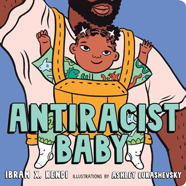 Antiracist Baby Board Book By Ibram X. Kendi - Board Books