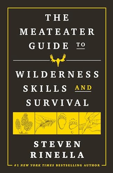 The Meateater Guide to Wilderness Skills and Survival By Steven Rinella - Paperback