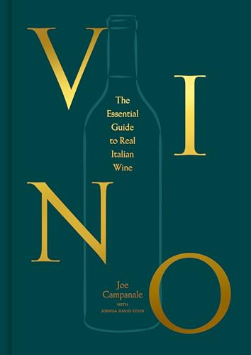 Vino: The Essential Guide to Real Italian Wine By Joe Campanale - Hardcover