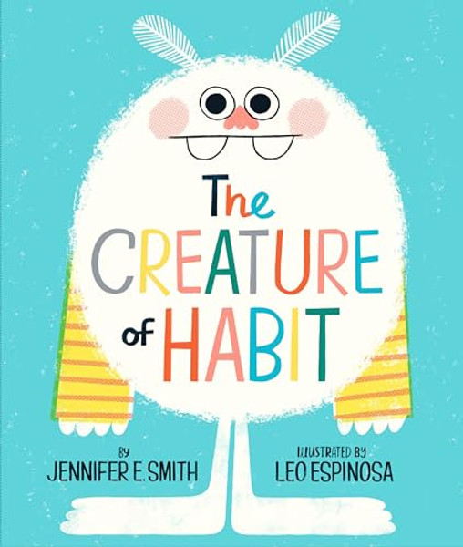 The Creature of Habit By Jennifer E. Smith - Hardcover