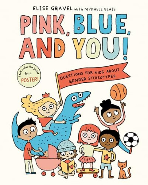 Pink, Blue, and You!: Questions for Kids about Gender Stereotypes By Elise Gravel - Hardcover