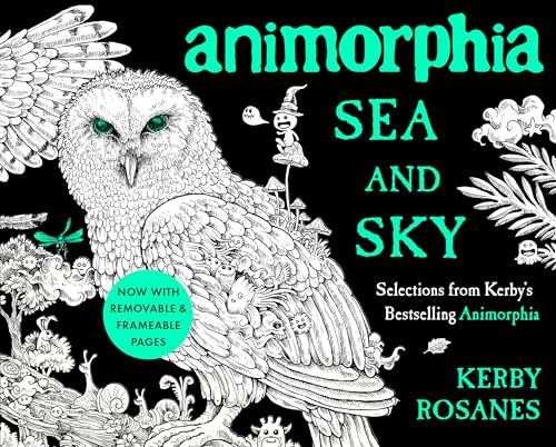 Animorphia Sea and Sky: Selections from Kerby's Bestselling Animorphia By Kerby Rosanes - Paperback