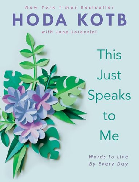 This Just Speaks to Me: Words to Live by Every Day By Hoda Kotb - Hardcover