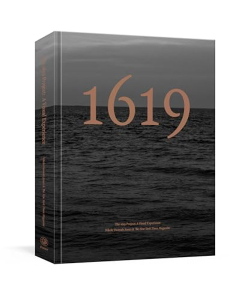 The 1619 Project: A Visual Experience By Nikole Hannah-Jones - Hardcover