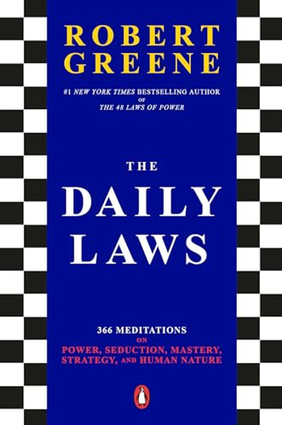 The Daily Laws: 366 Meditations on Power, Seduction, Mastery, Strategy, and Human Nature By Robert Greene - Paperback