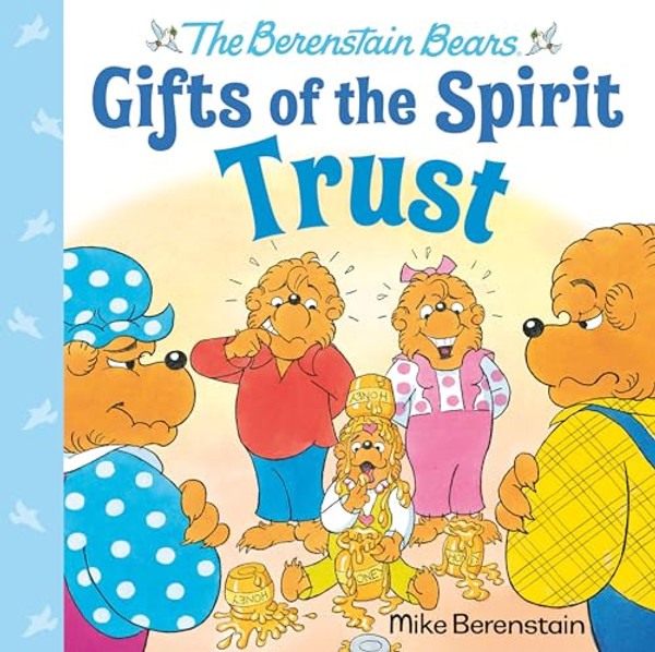 Trust (Berenstain Bears Gifts of the Spirit) By Mike Berenstain - Hardcover