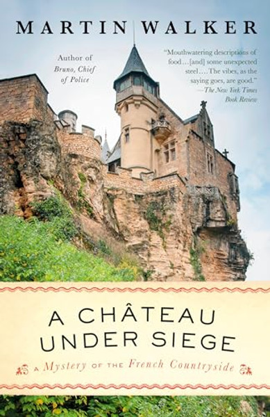 A Chateau Under Siege: A Bruno, Chief of Police Novel By Martin Walker - Paperback