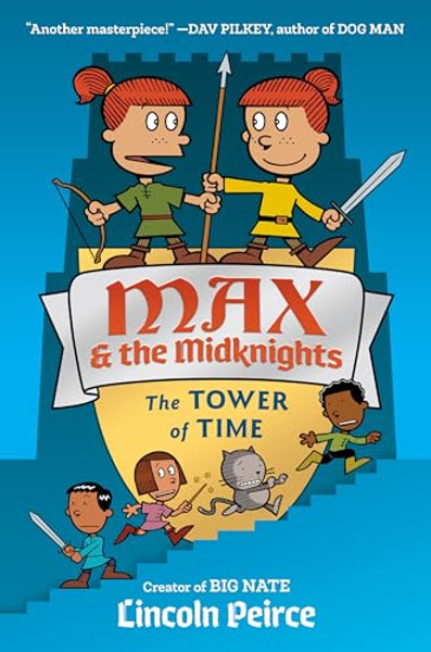 Max and the Midknights: The Tower of Time By Lincoln Peirce - Hardcover