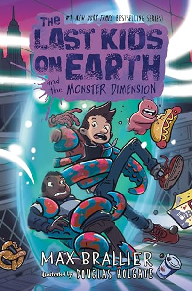 The Last Kids on Earth and the Monster Dimension By Max Brallier - Hardcover