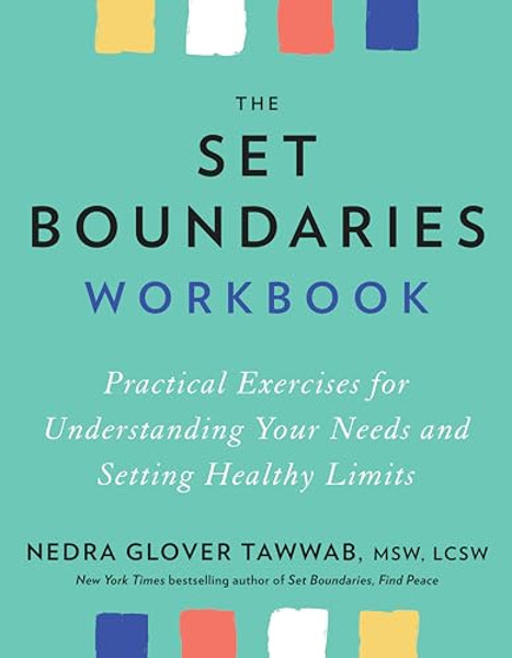 The Set Boundaries Workbook: Practical Exercises for Understanding Your Needs and Setting Healthy Limits By Nedra Glover Tawwab - Paperback The Set Boundaries Workbook: Practical Exercises for Understanding Your Needs and Setting Healthy Limits By Nedra Glover Tawwab - Paperback