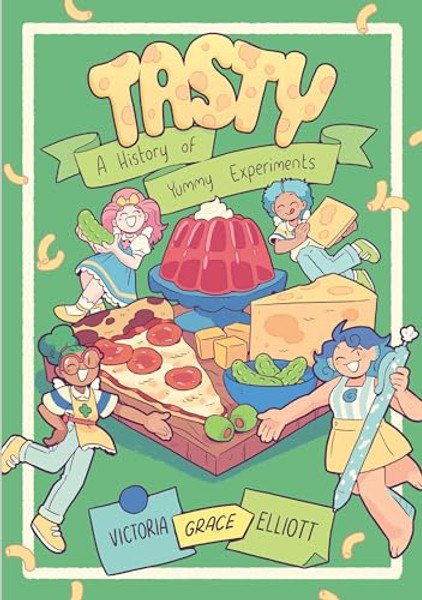 Tasty: A History of Yummy Experiments (a Graphic Novel) By Victoria Grace Elliott - Paperback