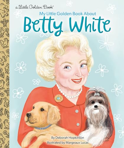 My Little Golden Book about Betty White By Deborah Hopkinson - Hardcover